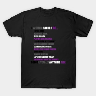 Asexual Pride: I Would Rather Be T-Shirt